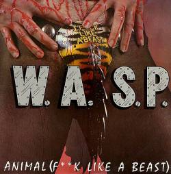 WASP : Animal (Fuck Like a Beast)